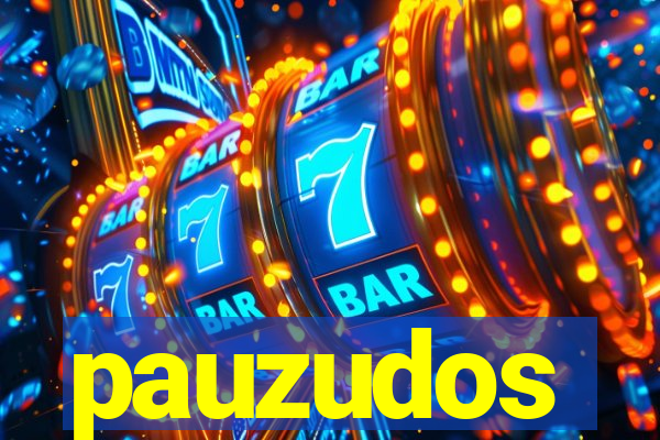 pauzudos