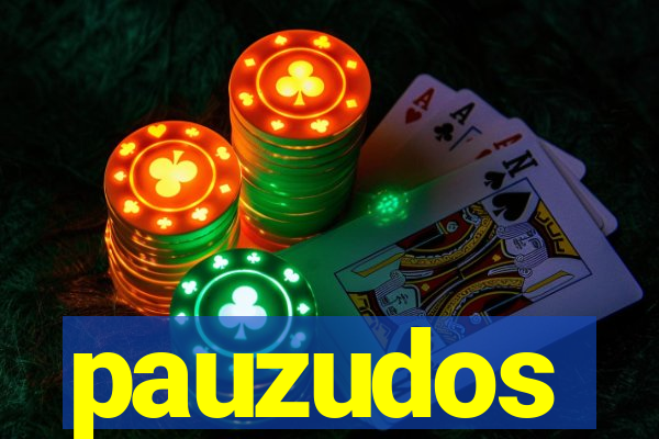 pauzudos