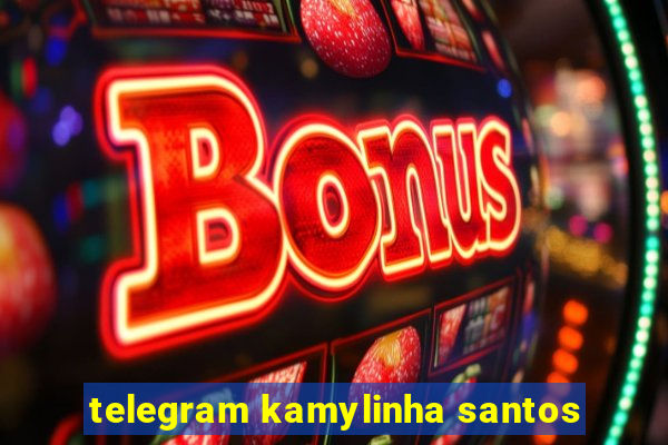 telegram kamylinha santos