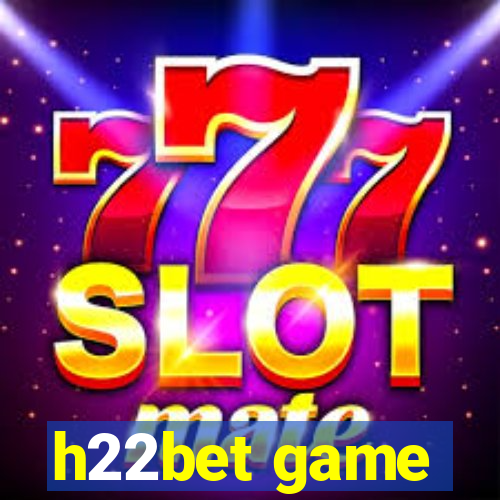 h22bet game