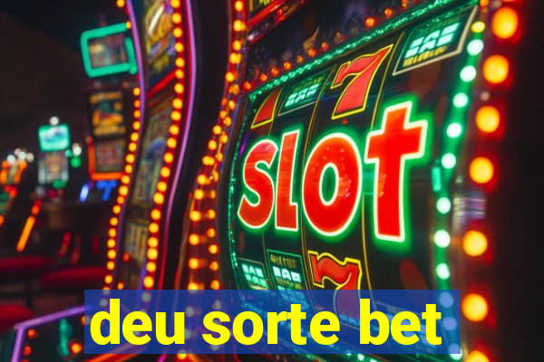 deu sorte bet