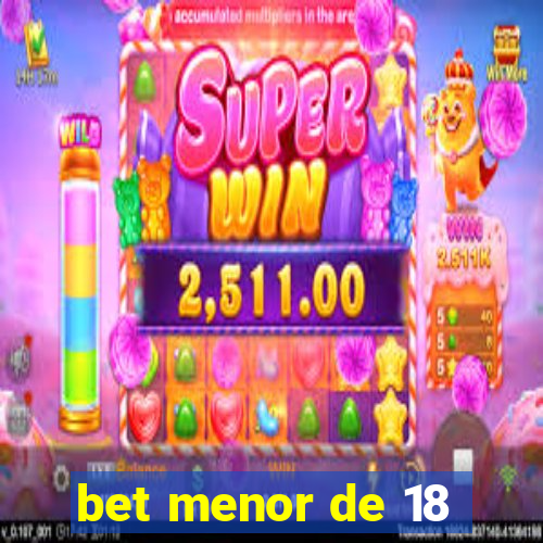 bet menor de 18