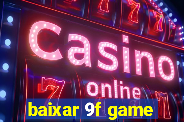 baixar 9f game