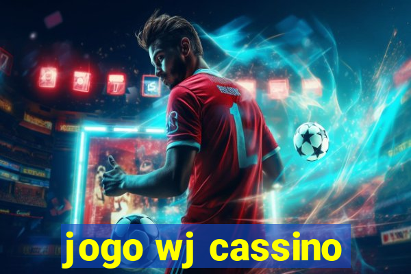 jogo wj cassino