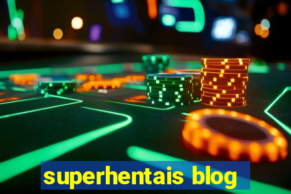 superhentais blog
