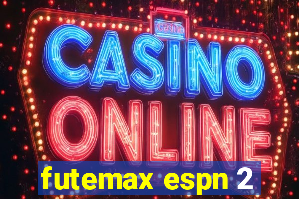 futemax espn 2