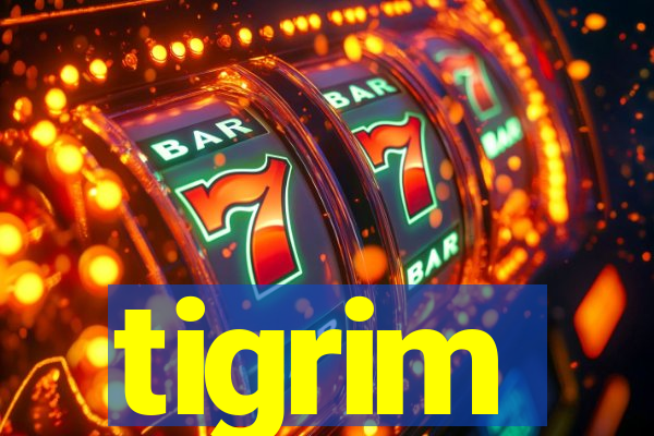 tigrim