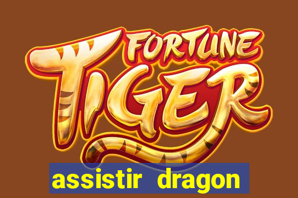 assistir dragon super dublado