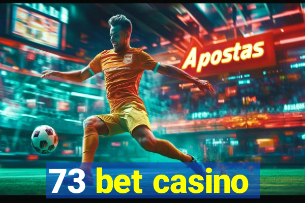 73 bet casino