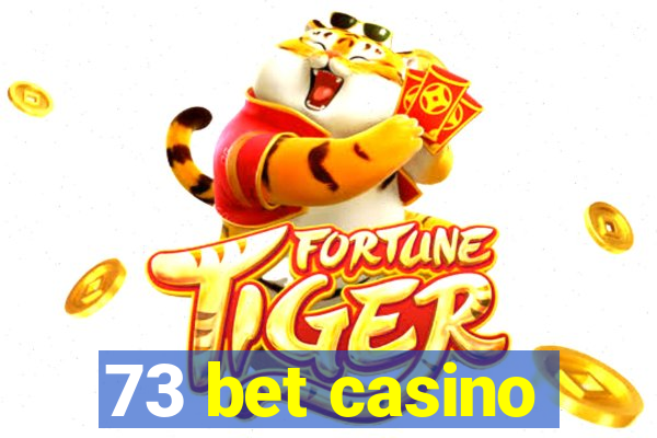 73 bet casino