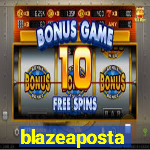 blazeaposta