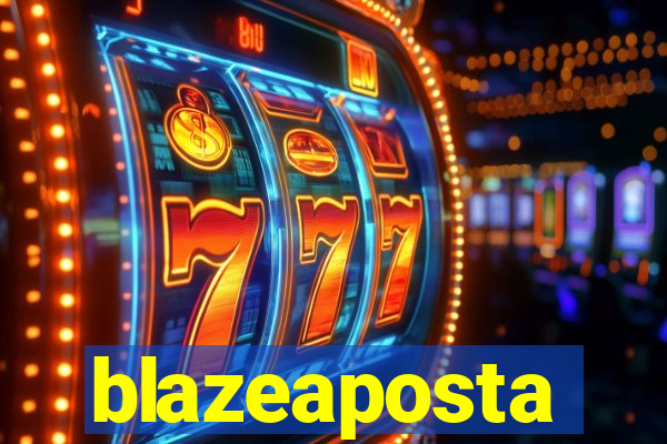 blazeaposta