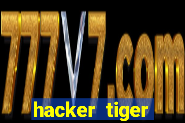 hacker tiger fortune download