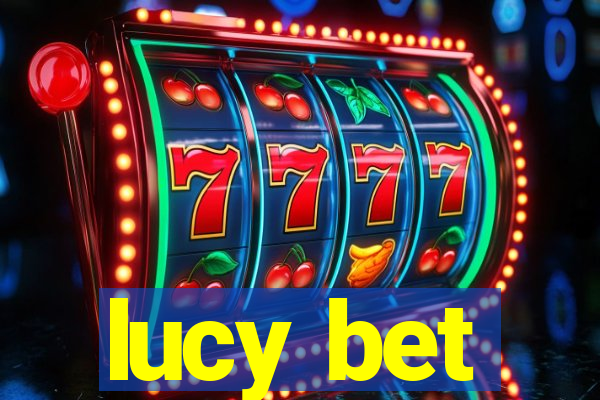 lucy bet