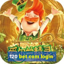 120 bet.com login