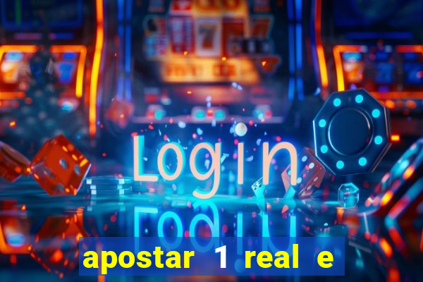 apostar 1 real e ganhar dinheiro