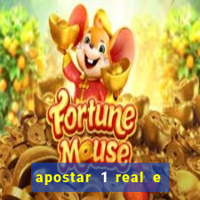 apostar 1 real e ganhar dinheiro