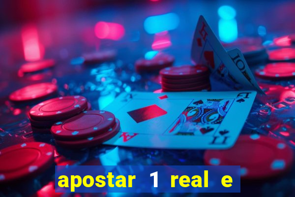 apostar 1 real e ganhar dinheiro