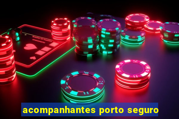 acompanhantes porto seguro