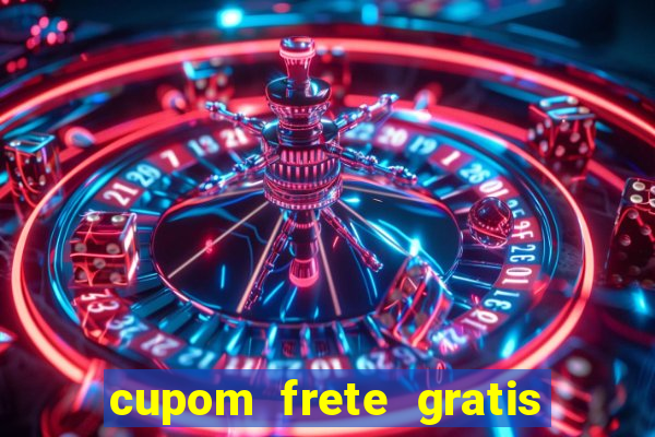 cupom frete gratis magazine luiza