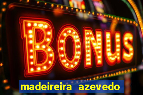 madeireira azevedo barreiras bahia