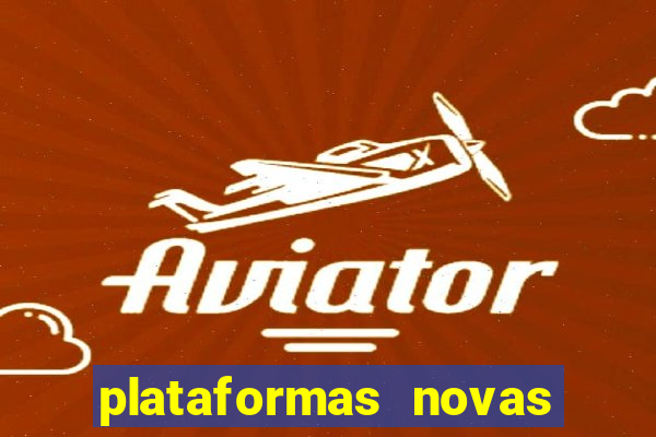 plataformas novas fortune tiger