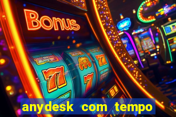 anydesk com tempo de uso