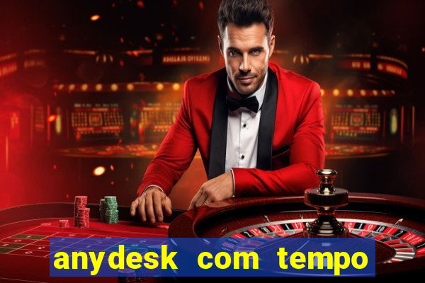 anydesk com tempo de uso