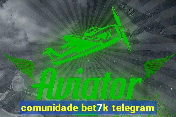 comunidade bet7k telegram