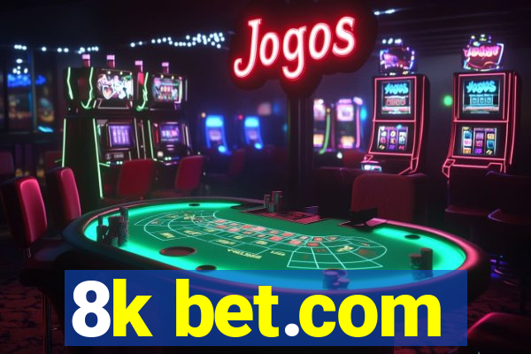 8k bet.com