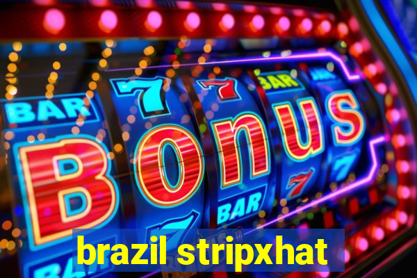 brazil stripxhat