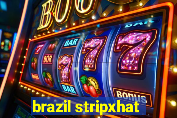 brazil stripxhat