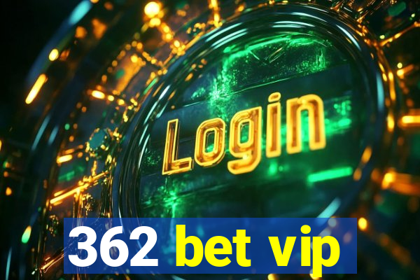 362 bet vip