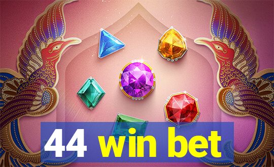 44 win bet