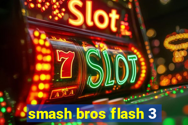 smash bros flash 3