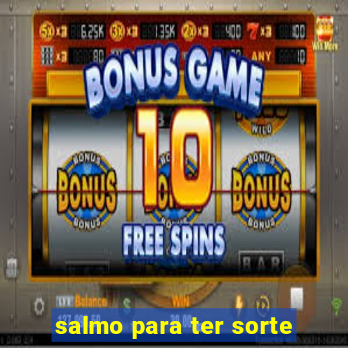 salmo para ter sorte