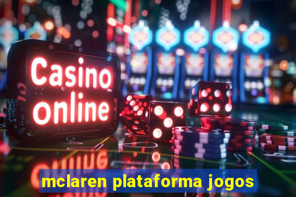 mclaren plataforma jogos