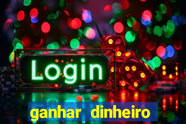 ganhar dinheiro jogando gratis
