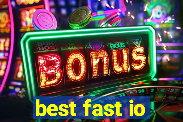 best fast io