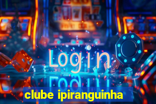 clube ipiranguinha