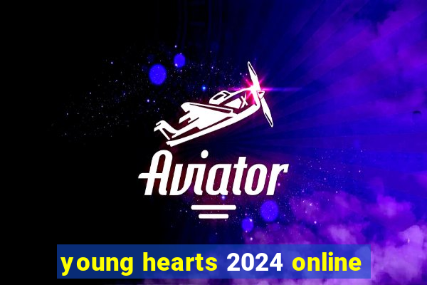 young hearts 2024 online