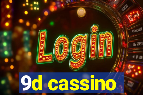 9d cassino