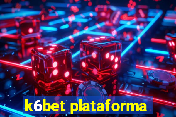 k6bet plataforma