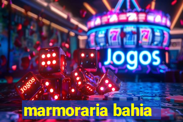 marmoraria bahia