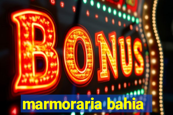marmoraria bahia