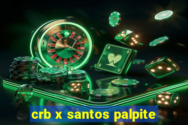 crb x santos palpite