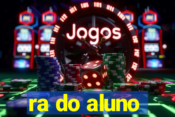 ra do aluno