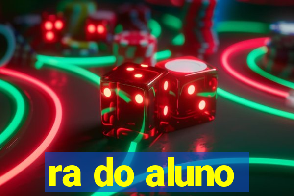 ra do aluno