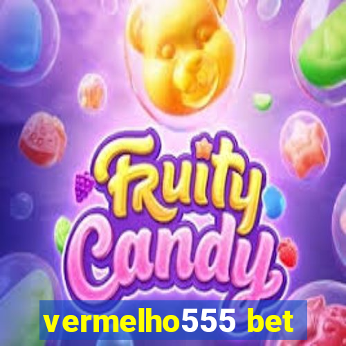 vermelho555 bet