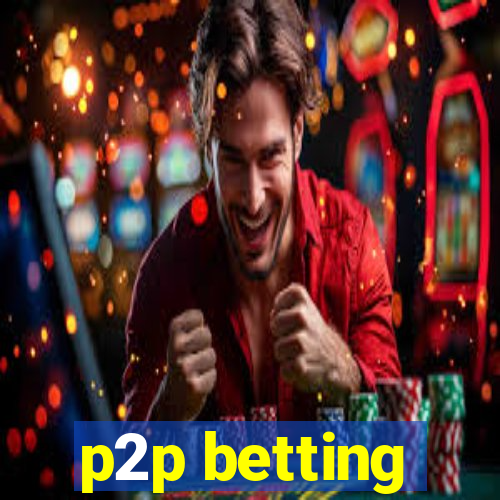 p2p betting